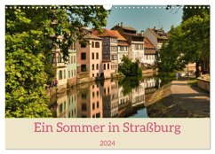 Ein Sommertag in Straßburg (Wandkalender 2024 DIN A3 quer), CALVENDO Monatskalender