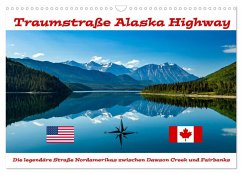 Traumstraße Alaska Highway (Wandkalender 2024 DIN A3 quer), CALVENDO Monatskalender