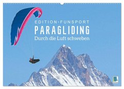Edition Funsport: Paragliding ¿ Durch die Luft schweben (Wandkalender 2024 DIN A2 quer), CALVENDO Monatskalender