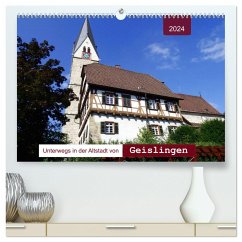Unterwegs in der Altstadt von Geislingen (hochwertiger Premium Wandkalender 2024 DIN A2 quer), Kunstdruck in Hochglanz