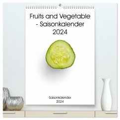 Fruits and Vegetable - Saisonkalender 2024 (hochwertiger Premium Wandkalender 2024 DIN A2 hoch), Kunstdruck in Hochglanz