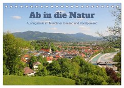 Ab in die Natur - Ausflugsziele im Münchner Umland und Voralpenland (Tischkalender 2024 DIN A5 quer), CALVENDO Monatskalender - SusaZoom
