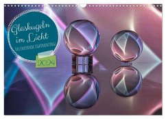 Glaskugeln im Licht - faszinierende Lightpaintings (Wandkalender 2024 DIN A3 quer), CALVENDO Monatskalender