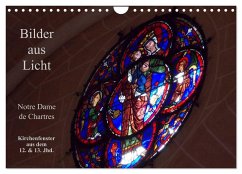 Bilder aus Licht - Notre Dame de Chartres (Wandkalender 2024 DIN A4 quer), CALVENDO Monatskalender - Olessak, Gudrun