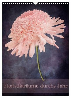 Floristikträume durchs Jahr (Wandkalender 2024 DIN A3 hoch), CALVENDO Monatskalender