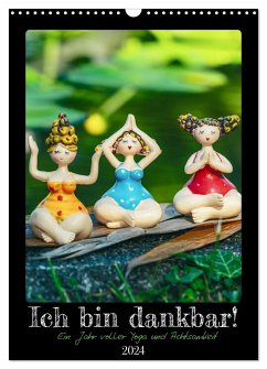 Ich bin dankbar - ein Jahr voller Yoga und Achtsamkeit - Yoga Kalender (Wandkalender 2024 DIN A3 hoch), CALVENDO Monatskalender - MD-Publishing