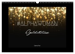 #ALPHAWOMAN Goldedition (Wandkalender 2024 DIN A3 quer), CALVENDO Monatskalender