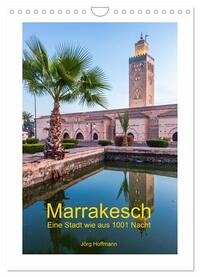 Marrakesch - Eine Stadt wie aus 1001 Nacht (Wandkalender 2024 DIN A4 hoch), CALVENDO Monatskalender