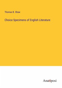 Choice Specimens of English Literature - Shaw, Thomas B.