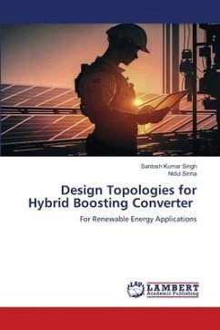 Design Topologies for Hybrid Boosting Converter - Singh, Santosh Kumar;Sinha, Nidul