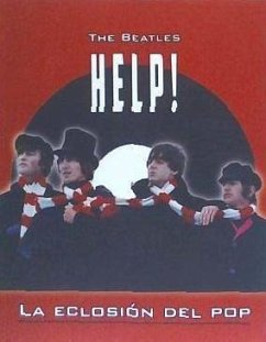 The Beatles : Help, la eclosión del pop - Torras Bosch, Enrique