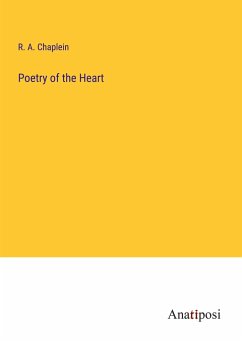 Poetry of the Heart - Chaplein, R. A.