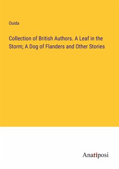 Collection of British Authors. A Leaf in the Storm; A Dog of Flanders and Other Stories - Ouida