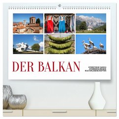 Der Balkan - Streifzüge durch atemberaubende Kulturlandschaften (hochwertiger Premium Wandkalender 2024 DIN A2 quer), Kunstdruck in Hochglanz