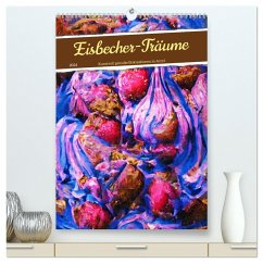 Eisbecher-Träume - Kunstvoll gemalte Eiskreationen in Acryl (hochwertiger Premium Wandkalender 2024 DIN A2 hoch), Kunstdruck in Hochglanz