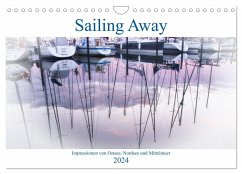 Sailing Away - Impressionen von Ostsee, Nordsee und Mittelmeer (Wandkalender 2024 DIN A4 quer), CALVENDO Monatskalender