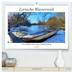 Lyrische Wasserwelt - Poesieflügel unterwegs in Brandenburg (hochwertiger Premium Wandkalender 2024 DIN A2 quer), Kunstdruck in Hochglanz