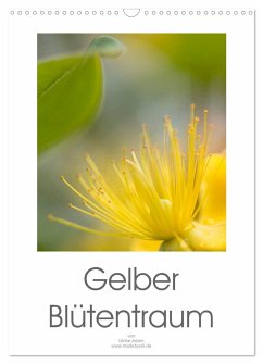 Gelber Blütentraum (Wandkalender 2024 DIN A3 hoch), CALVENDO Monatskalender