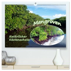Mangroven - Natürlicher Küstenschutz (hochwertiger Premium Wandkalender 2024 DIN A2 quer), Kunstdruck in Hochglanz