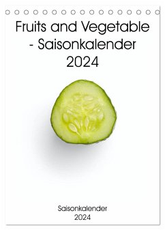 Fruits and Vegetable - Saisonkalender 2024 (Tischkalender 2024 DIN A5 hoch), CALVENDO Monatskalender