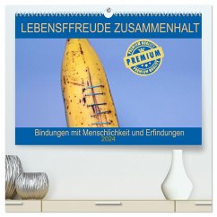 Lebensfreude Zusammenhalt (hochwertiger Premium Wandkalender 2024 DIN A2 quer), Kunstdruck in Hochglanz