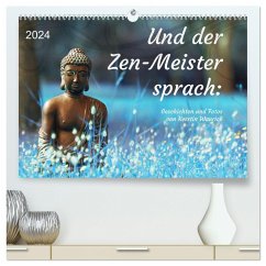 Und der Zen-Meister sprach (hochwertiger Premium Wandkalender 2024 DIN A2 quer), Kunstdruck in Hochglanz