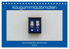 Kaugummiautomaten (Tischkalender 2024 DIN A5 quer), CALVENDO Monatskalender