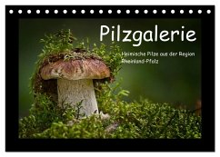 Pilzgalerie - Heimische Pilze aus der Region Rheinland-Pfalz (Tischkalender 2024 DIN A5 quer), CALVENDO Monatskalender - Wurster, Beate