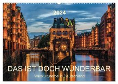 Das ist doch wunderbar. Weltkulturerbe in Deutschland (Wandkalender 2024 DIN A2 quer), CALVENDO Monatskalender
