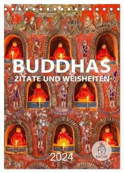 Buddhas Zitate und Weisheiten (Tischkalender 2024 DIN A5 hoch), CALVENDO Monatskalender - BuddhaART