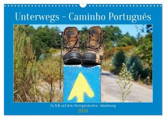 Unterwegs - Caminho Português. Zu Fuß auf dem Portugiesischen Jakobsweg (Wandkalender 2024 DIN A3 quer), CALVENDO Monatskalender