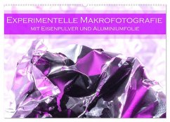 Experimentelle Makrofotografie mit Eisenpulver und Aluminiumfolie (Wandkalender 2024 DIN A2 quer), CALVENDO Monatskalender