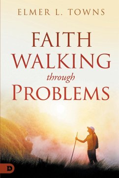 Faith Walking Through Problems - Towns, Elmer L.