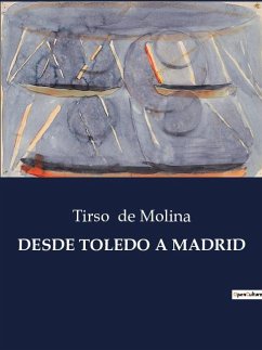 DESDE TOLEDO A MADRID - De Molina, Tirso
