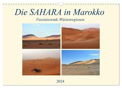 Die SAHARA in Marokko, Faszinierende Wüstenregionen (Wandkalender 2024 DIN A3 quer), CALVENDO Monatskalender