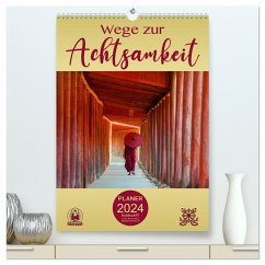 Wege zur Achtsamkeit (hochwertiger Premium Wandkalender 2024 DIN A2 hoch), Kunstdruck in Hochglanz