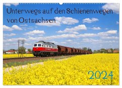 Unterwegs auf den Schienenwegen von Ostsachsen (Wandkalender 2024 DIN A2 quer), CALVENDO Monatskalender - Schumann, Stefan