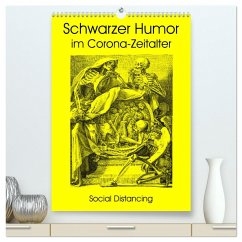 Schwarzer Humor im Corona-Zeitalter (hochwertiger Premium Wandkalender 2024 DIN A2 hoch), Kunstdruck in Hochglanz