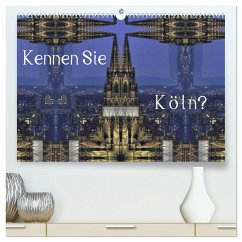 Kennen Sie Köln? (hochwertiger Premium Wandkalender 2024 DIN A2 quer), Kunstdruck in Hochglanz