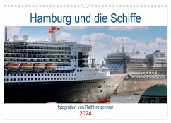 Hamburg und seine Schiffe- fotografiert von Ralf Kretschmer (Wandkalender 2024 DIN A3 quer), CALVENDO Monatskalender