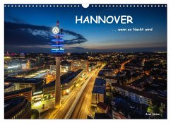 HANNOVER ... wenn es Nacht wird (Wandkalender 2024 DIN A3 quer), CALVENDO Monatskalender - Heise, Axel