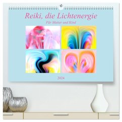Reiki, die Lichtenergie-Für Mutter und Kind (hochwertiger Premium Wandkalender 2024 DIN A2 quer), Kunstdruck in Hochglanz
