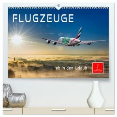 Flugzeuge - ab in den Urlaub (hochwertiger Premium Wandkalender 2024 DIN A2 quer), Kunstdruck in Hochglanz