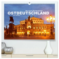 Ostdeutschand - die neuen Bundesländer (hochwertiger Premium Wandkalender 2024 DIN A2 quer), Kunstdruck in Hochglanz - Schickert, Peter
