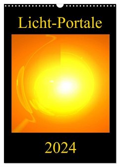 Licht-Portale (Wandkalender 2024 DIN A3 hoch), CALVENDO Monatskalender