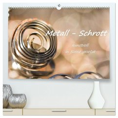 Metall - Schrott kunstvoll in Szene gesetzt (hochwertiger Premium Wandkalender 2024 DIN A2 quer), Kunstdruck in Hochglanz - Hackstein, Bettina
