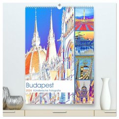 Budapest - Künstlerische Fotografie (hochwertiger Premium Wandkalender 2024 DIN A2 hoch), Kunstdruck in Hochglanz