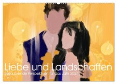 Liebe & Landschaften (Wandkalender 2024 DIN A2 quer), CALVENDO Monatskalender