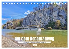 Auf dem Donauradweg Unterwegs zwischen Kehlheim und Linz (Tischkalender 2024 DIN A5 quer), CALVENDO Monatskalender