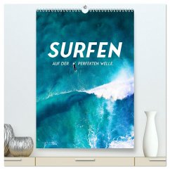 Surfen - Auf der perfekten Welle. (hochwertiger Premium Wandkalender 2024 DIN A2 hoch), Kunstdruck in Hochglanz